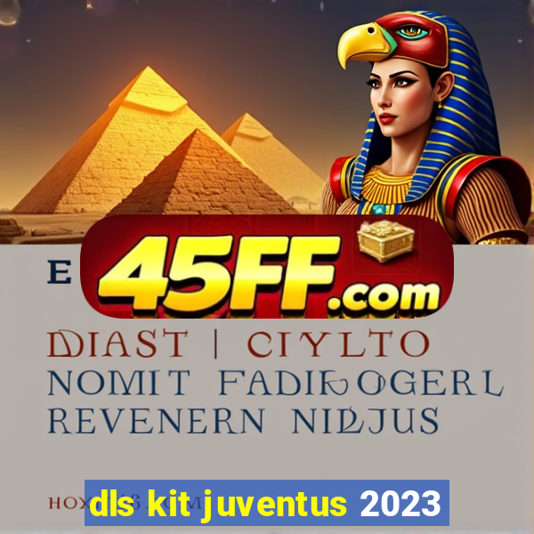 dls kit juventus 2023